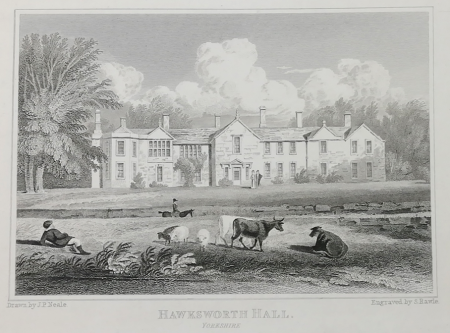 Figure 7 - Hawksworth Hall, Yorkshire. Drawn by JP Neale and engraved by S Rawle (1822), London. Reproduced with the permission of Special Collections, Leeds University Library, MS 194/15/133.